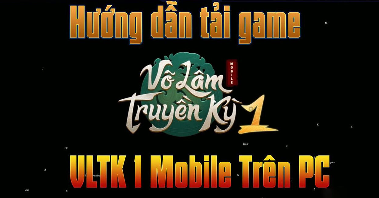 Võ Lâm Truyền Kỳ 1 Mobile | Cách chơi VLTK 1 Mobile trên PC