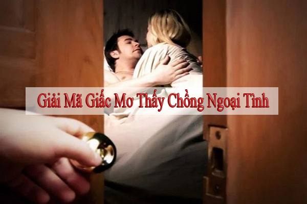 nam mo thay chong ngoai tinh danh de con gi 67bde4747f428